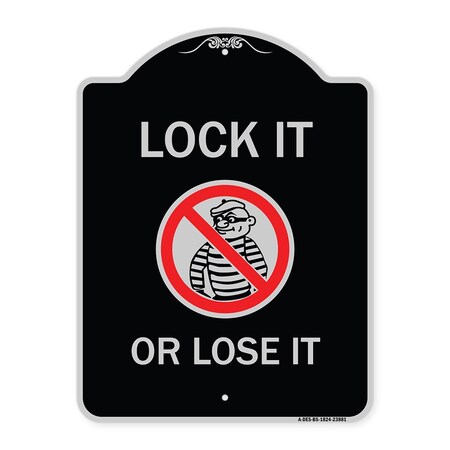 Signmission Lock It or Lose It With Graphic Heavy-Gauge Aluminum Architectural Sign, 24" H, BS-1824-23881 A-DES-BS-1824-23881